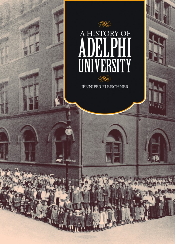 “In many ways, the history of a school is the collective biography of those involved with it.”  Prologue, A History of Adelphi University (Pearson) released March 2015 